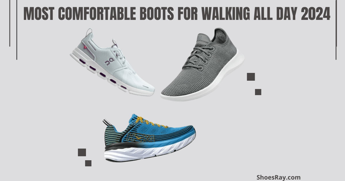 10+ Most Comfortable Boots for Walking All Day in 2024