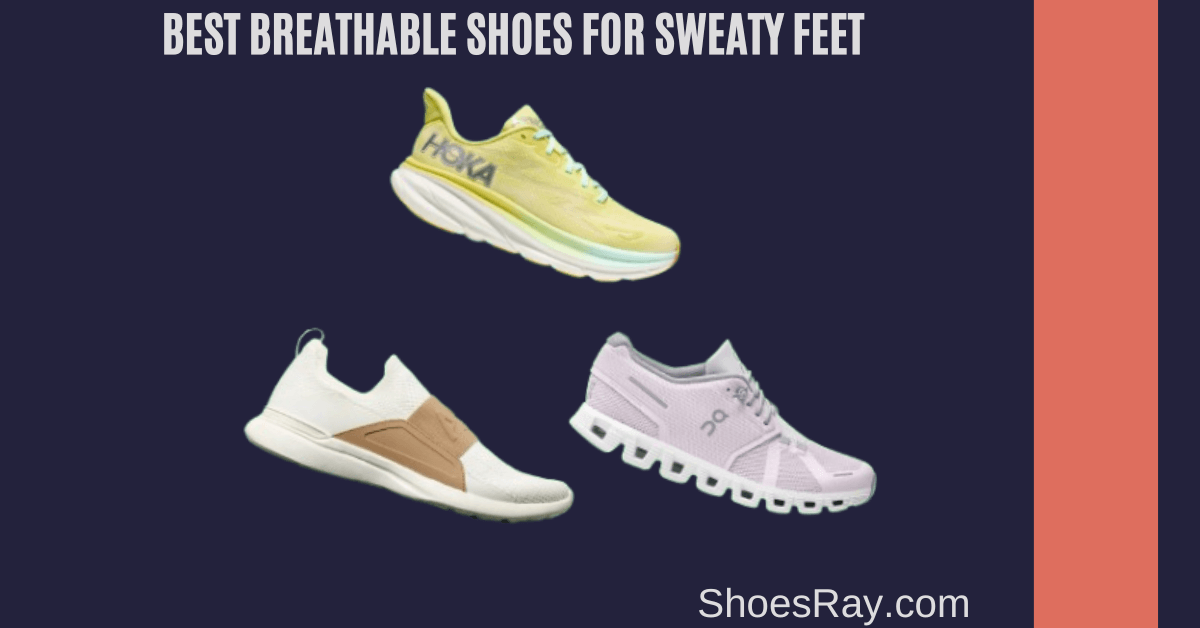 Best Breathable Shoes for Sweaty Feet